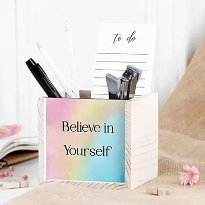 Believe In Yourself Wooden Pen Stand